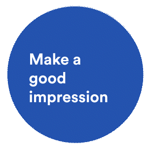 Make a good impression.